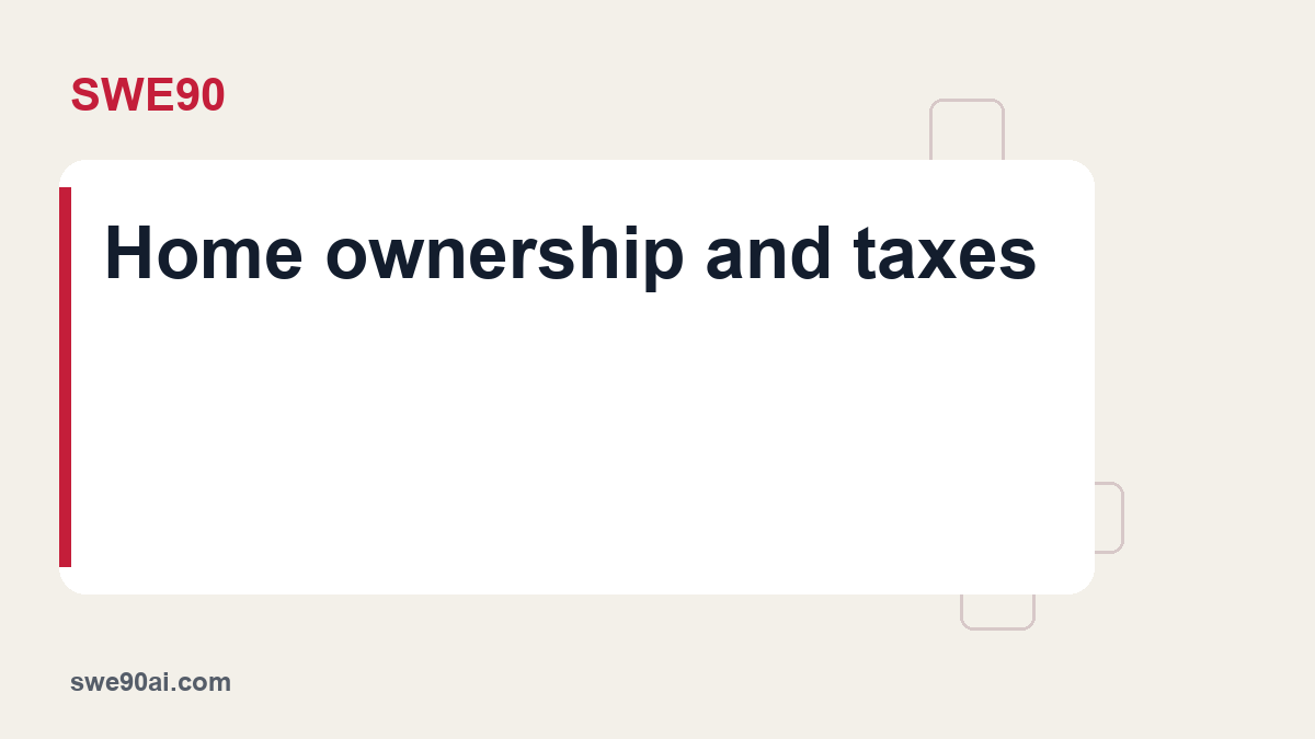 SWE90 light panel and geometric tile design with the text “Home ownership and taxes”.