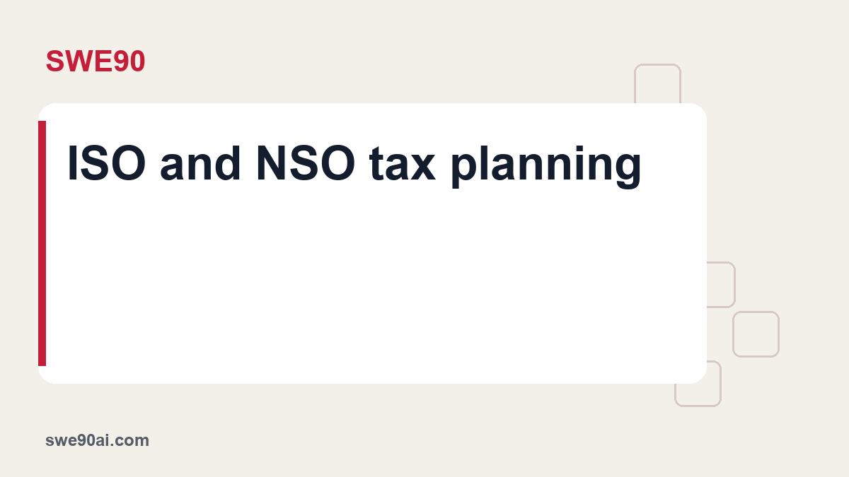 SWE90 light panel and geometric tile design with the text “ISO and NSO tax planning”.