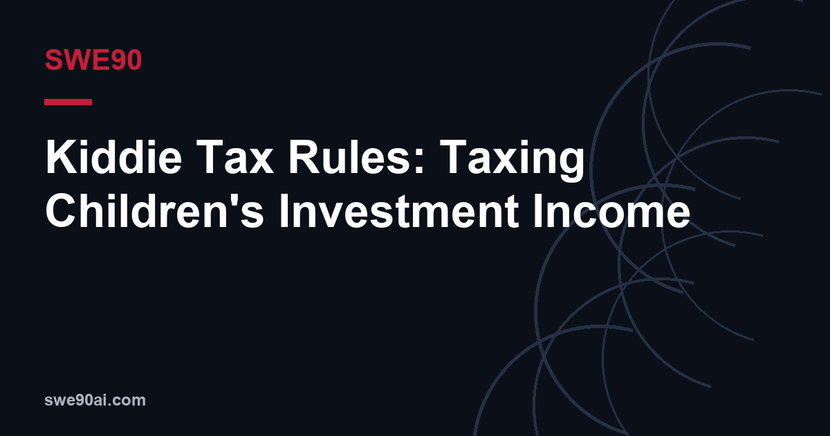 SWE90 dark arc design with the text “Kiddie Tax Rules: Taxing Children's Investment Income”.