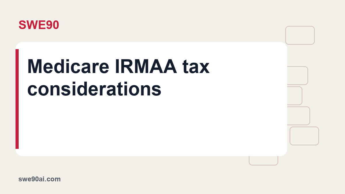 SWE90 light panel and geometric tile design with the text “Medicare IRMAA tax considerations”.