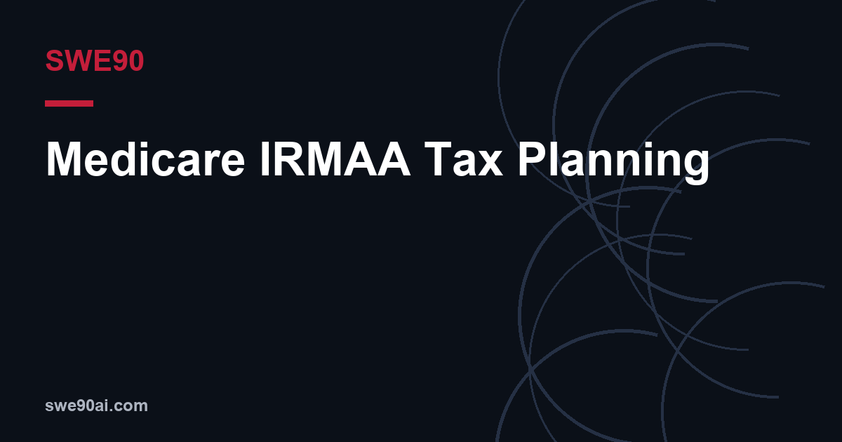 SWE90 dark arc design with the text “Medicare IRMAA Tax Planning”.