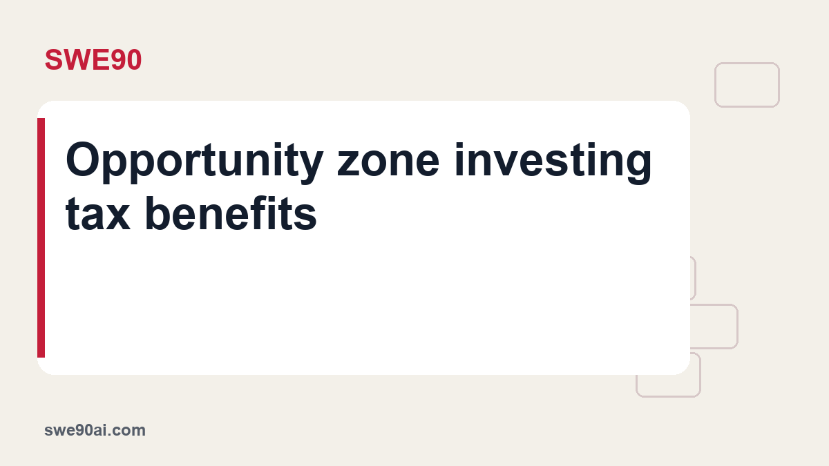 SWE90 light panel and geometric tile design with the text “Opportunity zone investing tax benefits”.