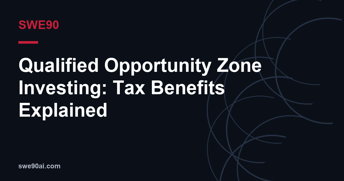 SWE90 dark arc design with the text “Qualified Opportunity Zone Investing: Tax Benefits Explained”.