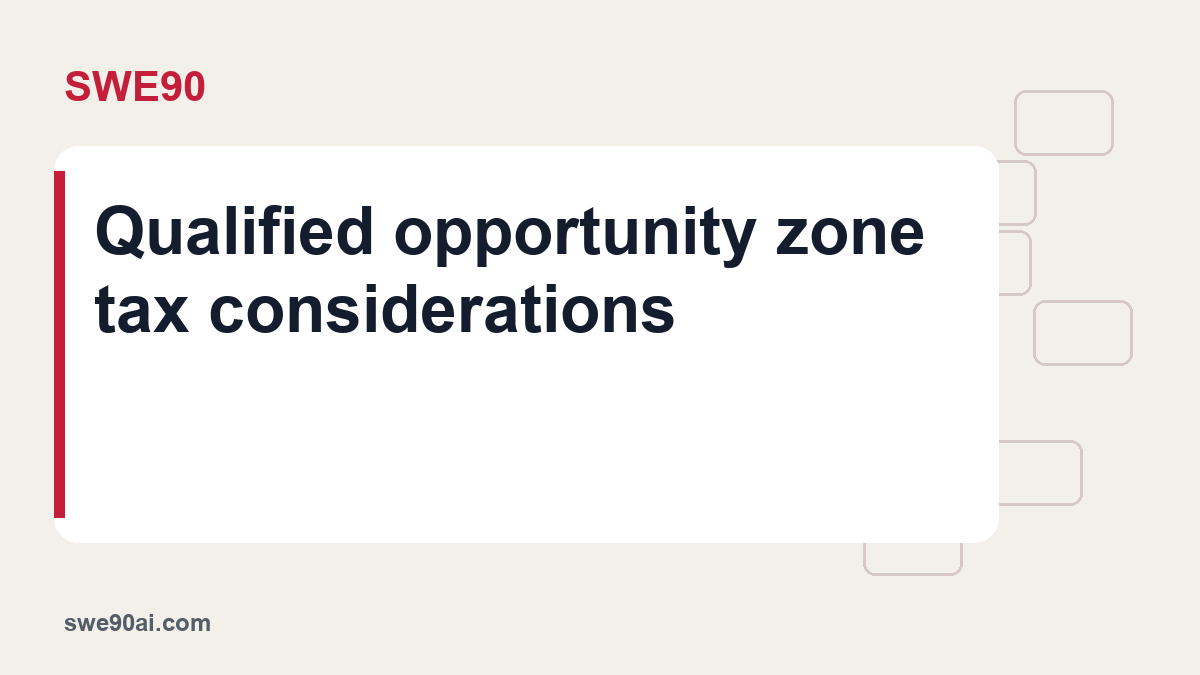 SWE90 light panel and geometric tile design with the text “Qualified opportunity zone tax considerations”.