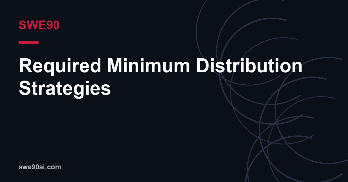 SWE90 dark arc design with the text “Required Minimum Distribution Strategies”.