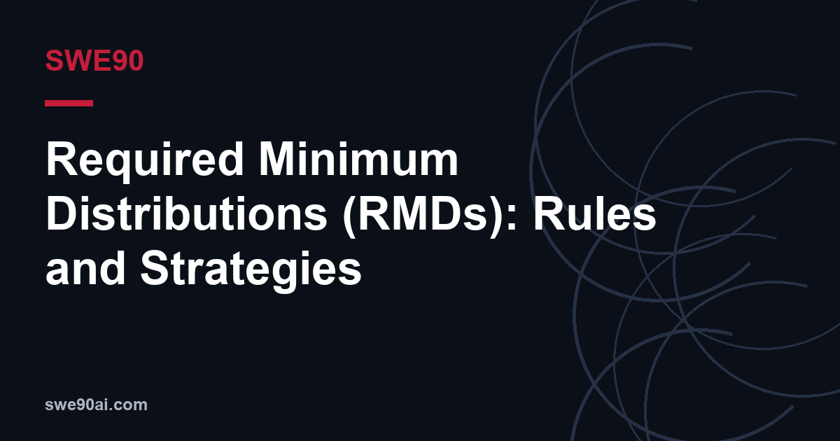 SWE90 dark arc design with the text “Required Minimum Distributions (RMDs): Rules and Strategies”.