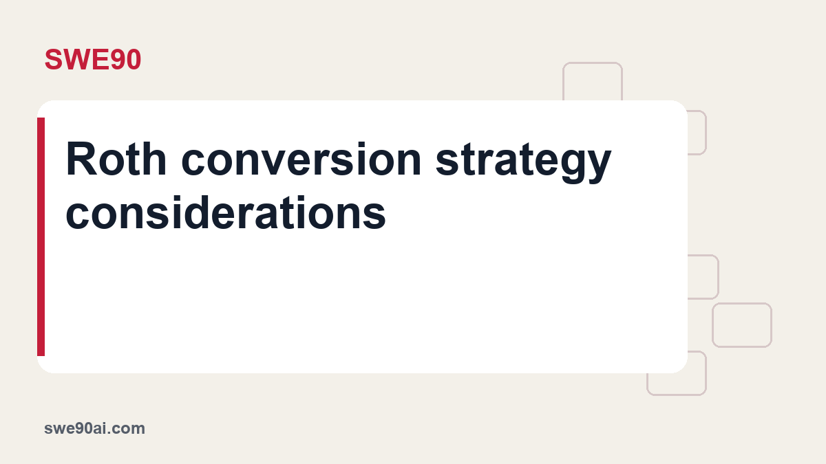 SWE90 light panel and geometric tile design with the text “Roth conversion strategy considerations”.