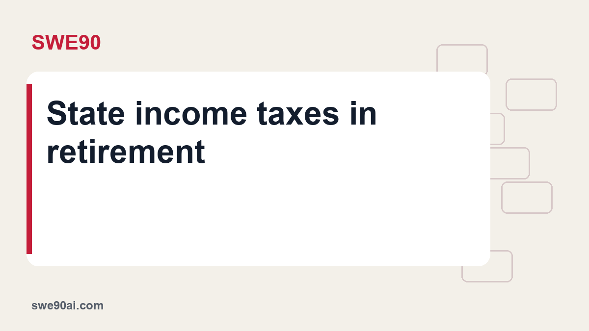 SWE90 light panel and geometric tile design with the text “State income taxes in retirement”.