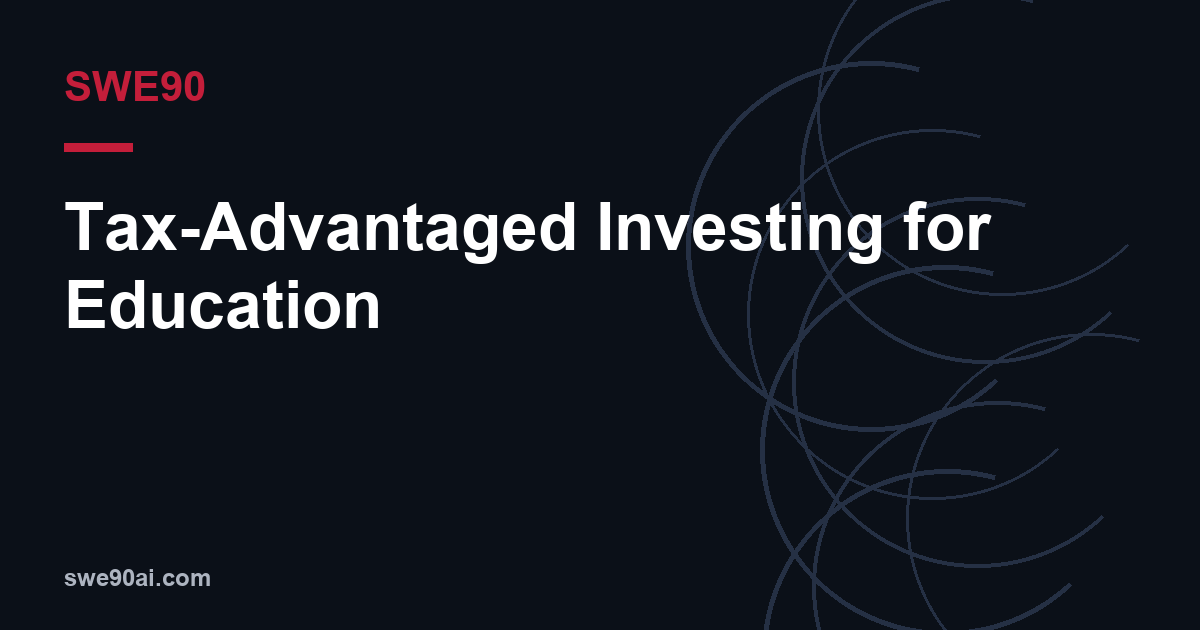 SWE90 dark arc design with the text “Tax-Advantaged Investing for Education”.