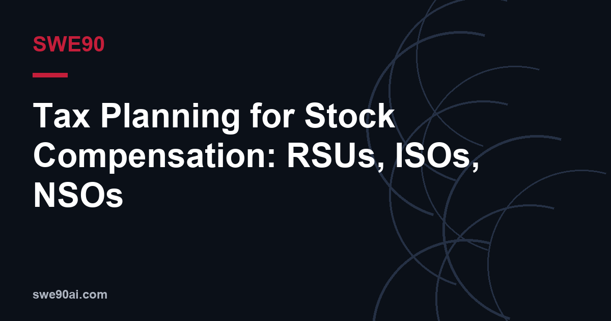 SWE90 dark arc design with the text “Tax Planning for Stock Compensation: RSUs, ISOs, NSOs”.