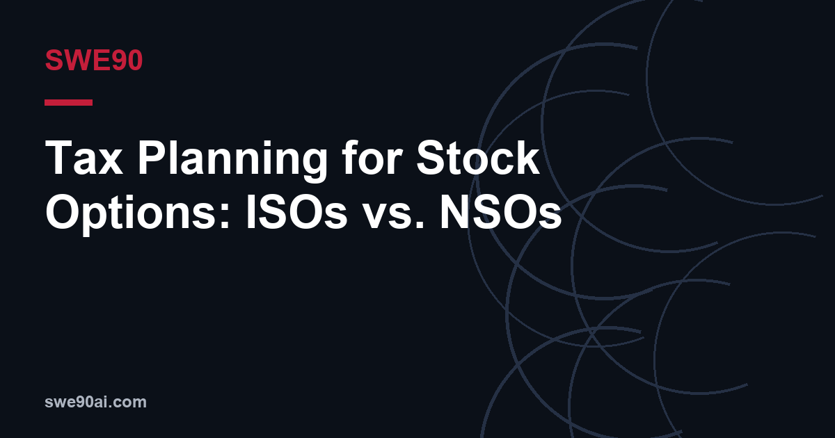 SWE90 dark arc design with the text “Tax Planning for Stock Options: ISOs vs. NSOs”.